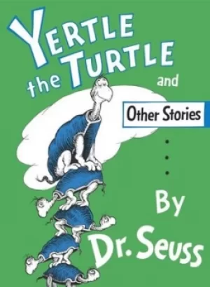 Image of Yertle the turtle and other stories by Seuss