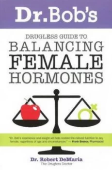 Image of Dr. Bobs Guide to Balancing Female Hormones by Robert Demaria Paperback