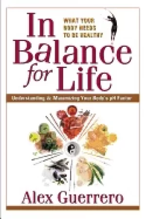 Image of in balance for life understanding and maximizing your bodys ph factor