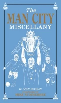Image of The Man City Miscellany by Andy Buckley Hardback