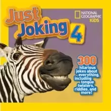 Image of Just Joking 4 : 300 Hilarious Jokes About Everything, Including Tongue Twisters, Riddles, and More!
