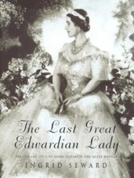 Image of The Last Great Edwardian Lady by Ingrid Seward Hardback