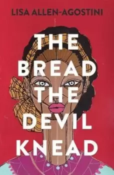 Image of The Bread the Devil Knead by Lisa Allen-Agostini