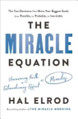 Image of miracle equation the two decisions that move your biggest goals from possib