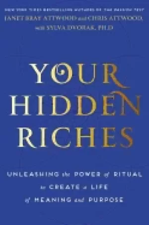 Image of your hidden riches unleashing the power of ritual to create a life of meani