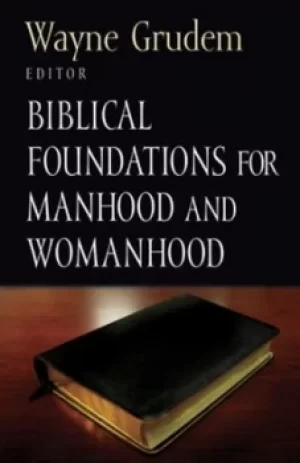 Image of Biblical foundations for manhood and womanhood by Wayne A. Grudem