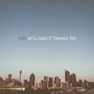 Image of Well Make It Through This by Vices CD Album