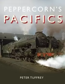 Image of Peppercorns Pacifics by Peter Tuffrey