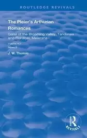 Image of The Pleier's Arthurian Romances Garel of the Blooming Valley Tandareis and Floribel Meleranz