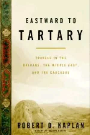 Image of eastward to tartary travels in the balkans the middle east and the caucasus