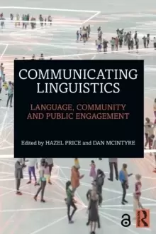 Image of Communicating Linguistics : Language, Community and Public Engagement