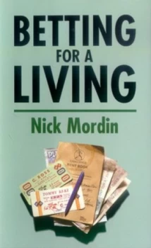 Image of Betting for a Living by Nick Mordin Book