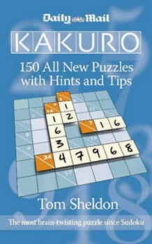 Image of Daily Mail Kakuro 150 All New Puzzles with Hints and Tips by Tom Sheldon Paperback