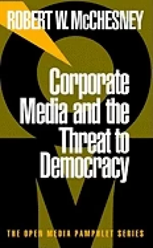 Image of corporate media and the threat to democracy