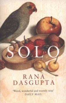 Image of Solo by Rana Dasgupta Paperback