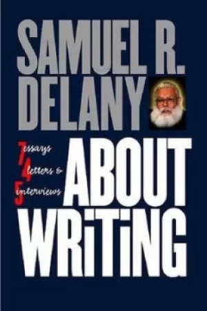 Image of About writing by Samuel R. Delany