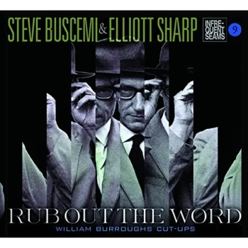 image of Steve Buscemi & Elliott Sharp - Rub Out the Word CD