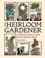 Image of heirloom gardener traditional plants and skills for the modern world