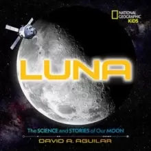 Image of Luna : The Stories and Science of Our Moon