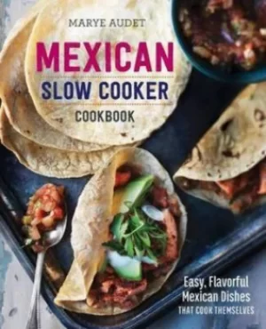 Image of Mexican Slow Cooker Cookbook by Marye Audet