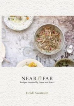 Image of Near and Far by Heidi Swanson Book