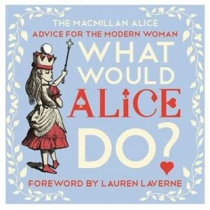 Image of What Would Alice Do by Lewis Carroll Hardback