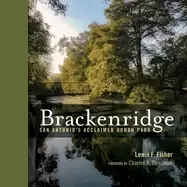 Image of brackenridge san antonios acclaimed urban park