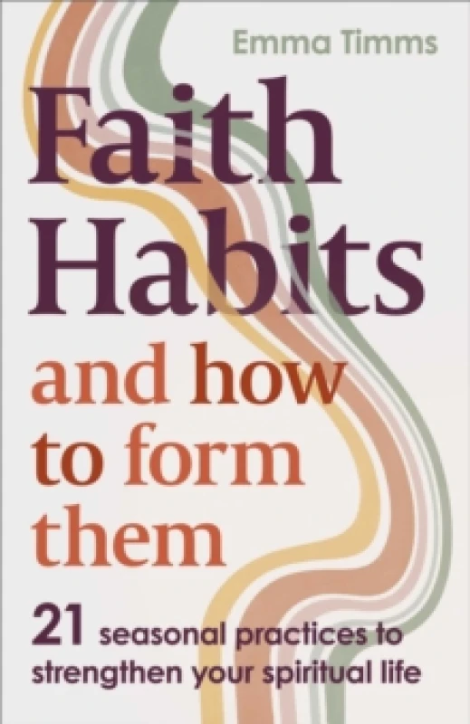Image of Faith Habits and How to Form Them. Paperback. By Emma Timms Books