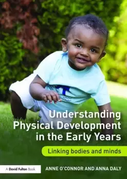 Image of Understanding Physical Development in the Early YearsLinking bodies and minds