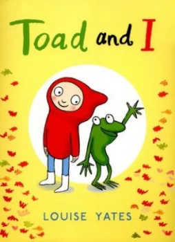 Image of Toad and I by Louise Yates Book
