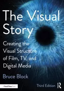 Image of The Visual StoryCreating the Visual Structure of Film TV and Digital Media