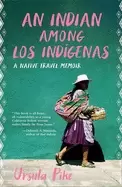 Image of indian among los indigenas a native travel memoir