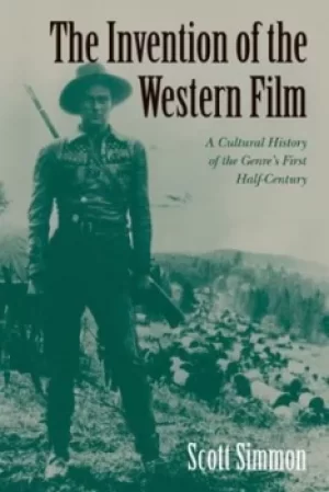 Image of The invention of the western film by Scott Simmon