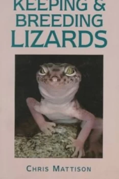 Image of Keeping and Breeding Lizards by Chris Mattison Book