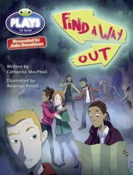 Image of Bug Club Julia Donaldson Plays Red KS2/5C-5B Find a Way Out by Catherine McPhail