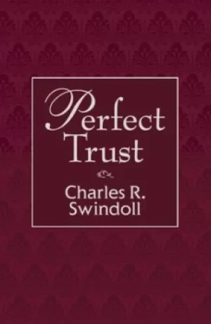 Image of Perfect Trust by Charles R. Swindoll