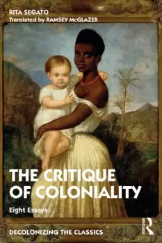Image of The Critique of ColonialityEight Essays