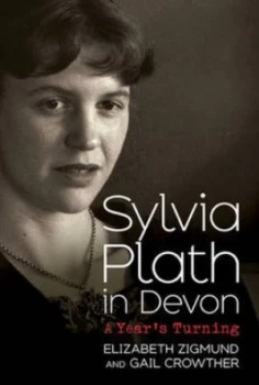 Image of Sylvia Plath in Devon by Elizabeth Sigmund Paperback