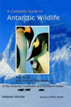 Image of A Complete Guide to Antarctic Wildlife Hardback