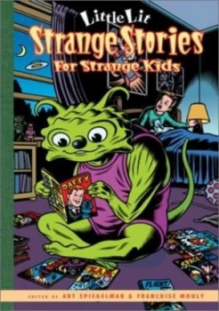 Image of Strange Stories for Strange Kids by Art Spiegelman and Franoise Mouly Book