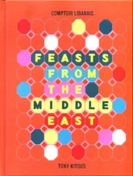 Image of Feasts from the Middle East by Comptoir Libanais