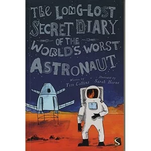 Image of The Long-Lost Secret Diary of the World's Worst Astronaut Paperback / softback 2018