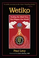 Image of wetiko healing the mind virus that plagues our world