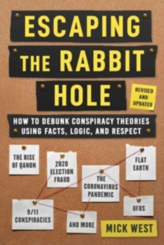 Image of Escaping the Rabbit Hole : How to Debunk Conspiracy Theories Using Facts, Logic, and Respect (Revised and Updated - Includes Information about 2020 El