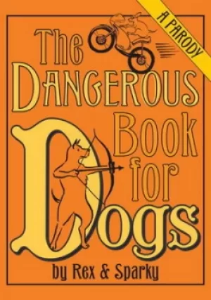 Image of The dangerous book for dogs by Joe Garden