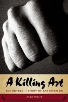 Image of The Art of Killing by Alex Gillis Hardback