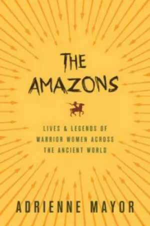 Image of The Amazons by Adrienne Mayor