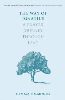 Image of The Way of Ignatius : A prayer journey through Lent