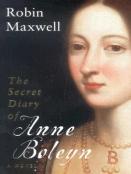 Image of The Secret Diary of Anne Boleyn by Robin Maxwell Paperback