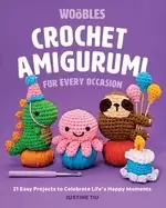Image of crochet amigurumi for every occasion 21 easy projects to celebrate lifes ha